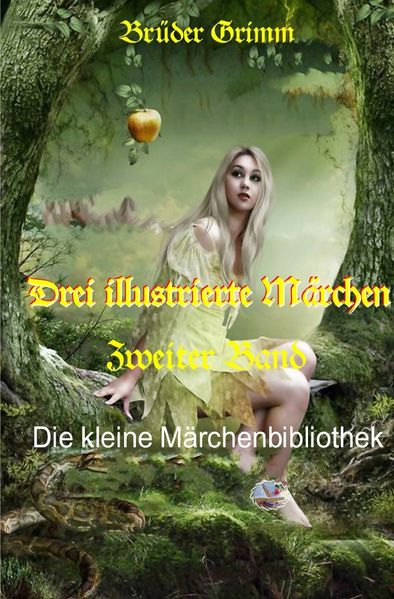 Cover von Die kleine Märchenbibliothek / Drei illustrierte Märchen, 2. Band