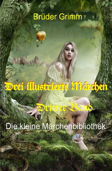 Cover von Die kleine Märchenbibliothek / Drei illustrierte Märchen, 3. Band