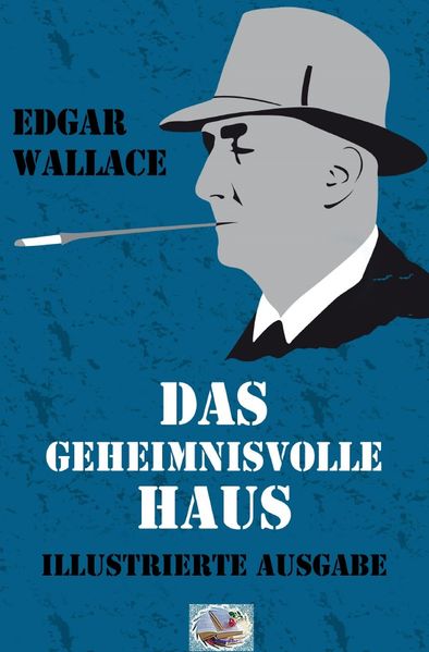 Cover von Illustrierte Edgar-Wallace-Reihe / Das geheimnisvolle Haus