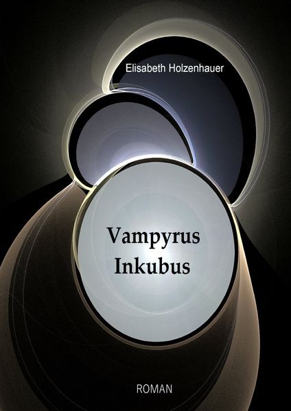 Cover von Die Abenteuer der Vampirin Ella Hager / Vampyrus Inkubus