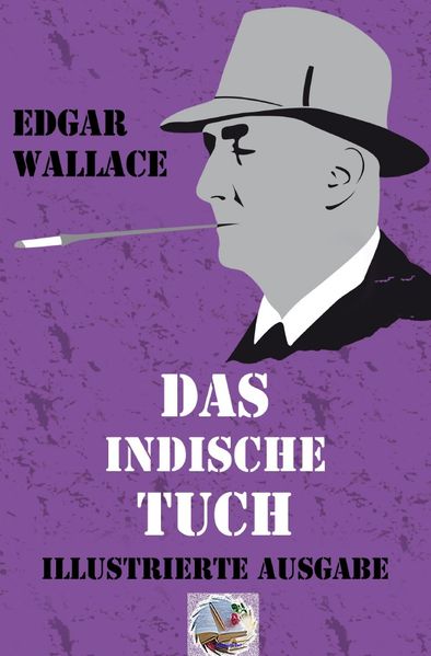 Cover von Illustrierte Edgar-Wallace-Reihe / Das indische Tuch (Illustriert)