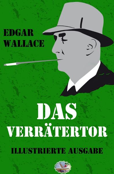 Cover von Illustrierte Edgar-Wallace-Reihe / Das Verrätertor (Illustriert)