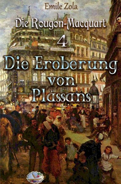 Cover von Die Rougon-Macquart / Die Eroberung von Plassans (Illustriert)