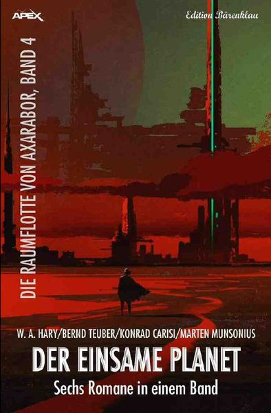 Cover von DIE RAUMFLOTTE VON AXARABOR / DER EINSAME PLANET – DIE RAUMFLOTTE VON AXARABOR, BAND 4