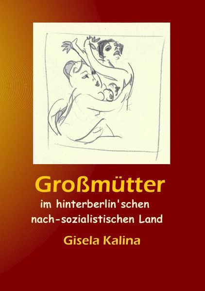Cover von Großmütter im hinterberlin’schen nach-sozialistischen Land