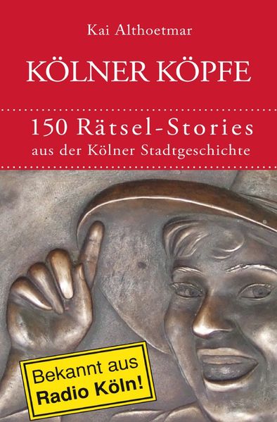 Cover von Kölner Köpfe. 150 Rätsel-Stories aus der Kölner Stadtgeschichte