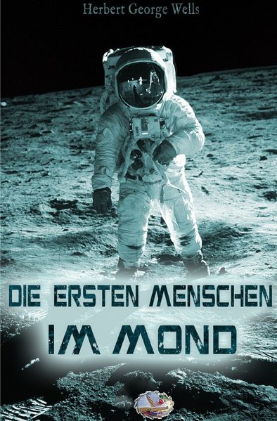 Cover von Die ersten Menschen auf dem Mond