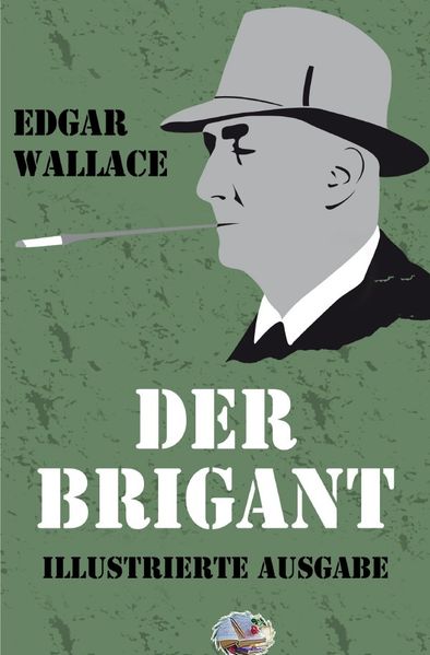Cover von Illustrierte Edgar-Wallace-Reihe / Der Brigant (Illustriert)