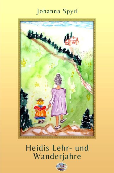 Cover von Heidis Lehr- und Wanderjahre (Illustriert)