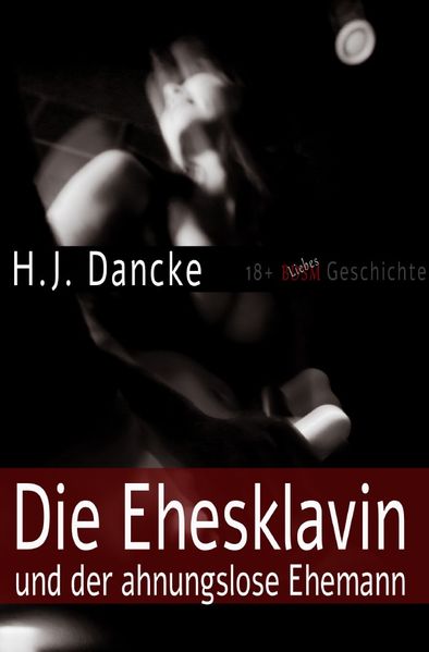 Cover von Die Ehesklavin und der ahnungslose Ehemann