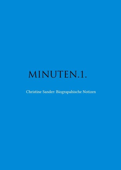 Cover von MINUTEN / MINUTEN/1: Biographische Notizen