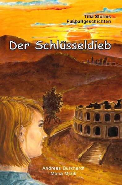 Cover von Tina Sturms Fußballgeschichten / Der Schlüsseldieb
