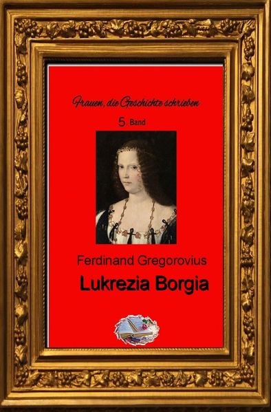 Cover von Frauen, die Geschichte schrieben / Lukrezia Borgia