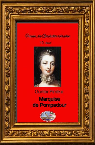 Cover von Frauen, die Geschichte schrieben / Marquise de Pompadour (Bebildert)
