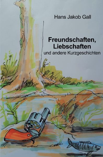 Cover von Freundschaften, Liebschaften und andere Kurzgeschichten