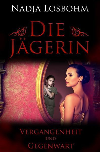Cover von Die Jägerin / Die Jägerin – Vergangenheit und Gegenwart