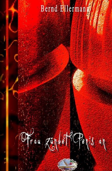 Cover von Frau zündet Penis an (Bebildert)