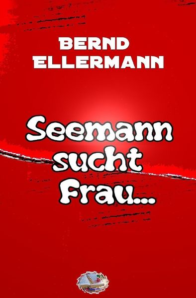 Cover von Seemann sucht Frau mit Schiff (Bebildert)