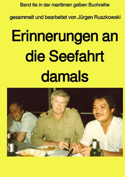 Cover von maritime gelbe Reihe bei Jürgen Ruszkowski / Erinnerungen an die Seefahrt damals – eine Anthologie