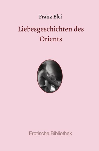 Cover von Erotische Bibliothek / Liebesgeschichten des Orients