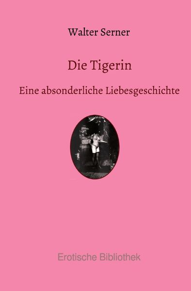Cover von Erotische Bibliothek / Die Tigerin