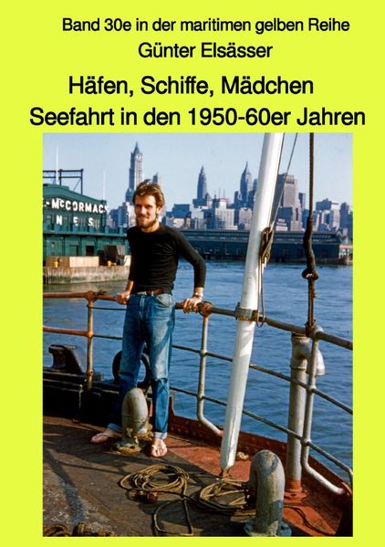 Cover von maritime gelbe Reihe bei Jürgen Ruszkowski / Häfen, Schiffe, Mädchen – Seefahrt in den 1950-60er Jahren