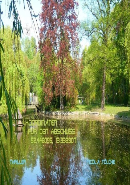 Cover von Koordinaten für den Abschuss 52.448095, 13.333907