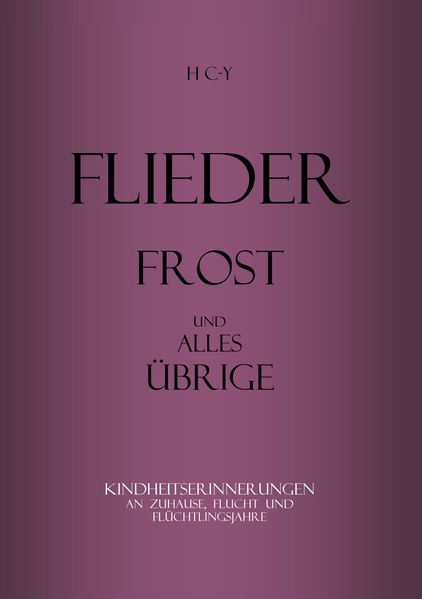 Cover von Flieder, Frost und alles übrige