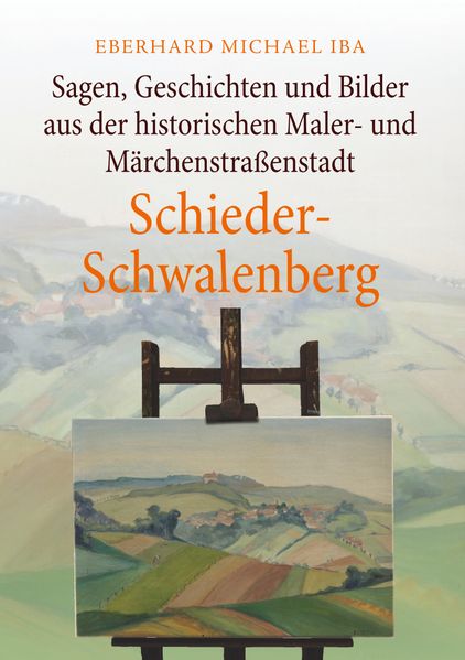 Cover von Sagen, Geschichten und Bilder aus der historischen Maler- und Märchenstraßenstadt Schieder-Schwalenberg