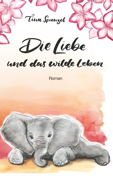 Cover von Die Liebe und das wilde Leben