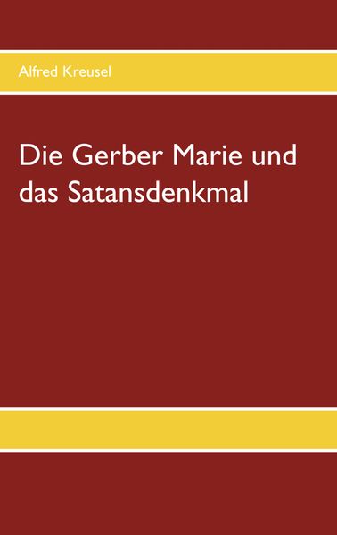 Cover von Die Gerber Marie und das Satansdenkmal