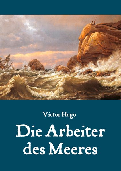 Cover von Die Arbeiter des Meeres – Ein Klassiker der maritimen Literatur
