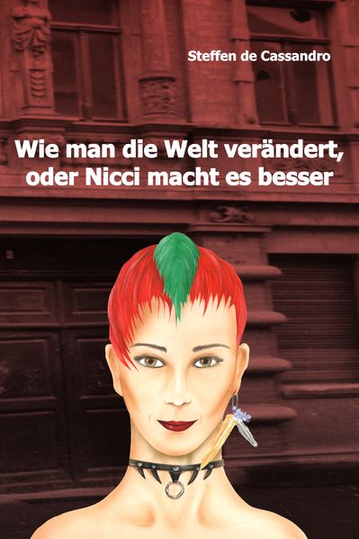 Cover von Wie man die Welt verändert, oder Nicci macht es besser