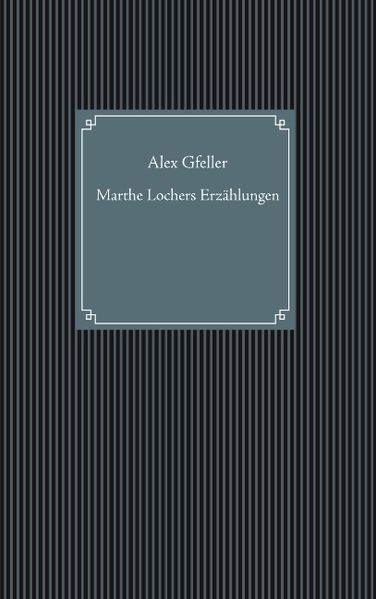 Cover von Marthe Lochers Erzählungen