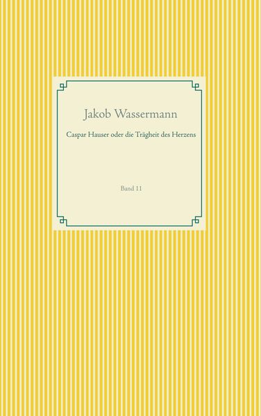 Cover von Caspar Hauser oder die Trägheit des Herzens
