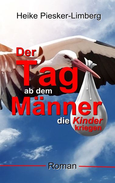 Cover von Der Tag ab dem Männer die Kinder kriegen