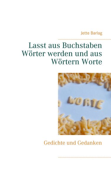 Cover von Lasst aus Buchstaben Wörter werden und aus Wörtern Worte