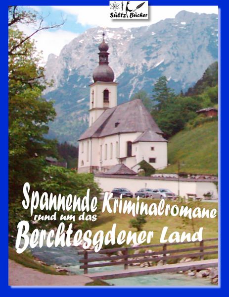 Cover von Spannende Kriminalromane rund um das Berchtesgadener Land