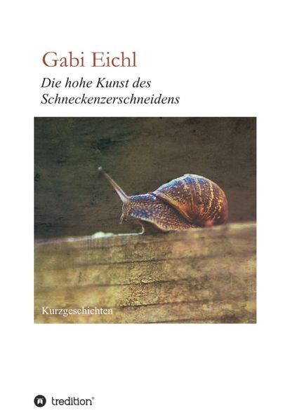 Cover von Die hohe Kunst des Schneckenzerschneidens