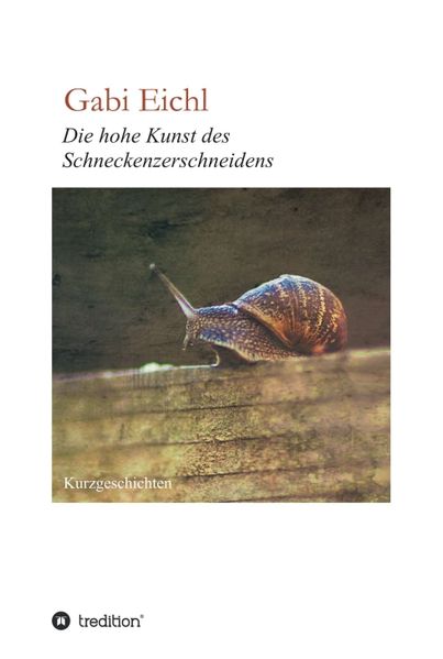 Cover von Die hohe Kunst des Schneckenzerschneidens