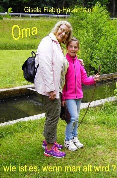 Cover von Oma, wie ist es, wenn man alt wird