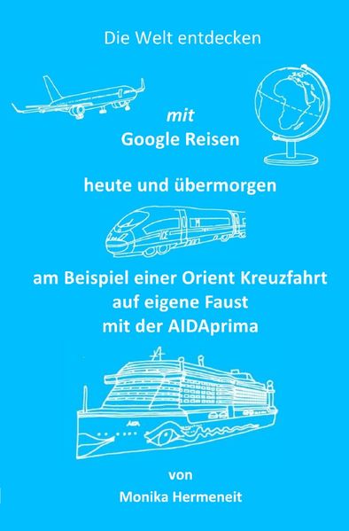 Cover von Erlebnisbücher für Erwachsene / Die Welt entdecken mit Google Reisen heute und übermorgen