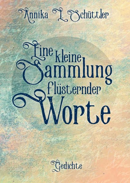 Cover von Kleine Sammlungen / Eine kleine Sammlung flüsternder Worte