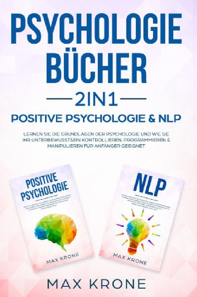 Cover von Psychologie Bundle / Psychologie Bücher 2in1 – Positive Psychologie & NLP