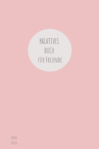 Cover von KREATIVES Freunde BUCH