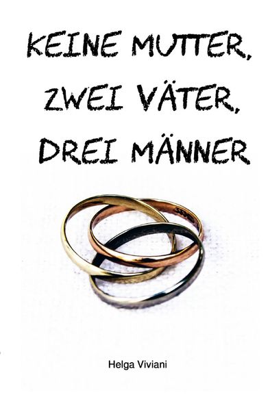 Cover von Keine Mutter, zwei Väter, drei Männer