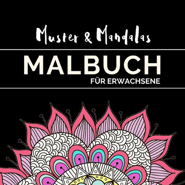 Cover von Mandalas & Muster – das Malbuch zur Entspannung für Erwachsene