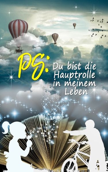 Cover von PS: Du bist die Hauptrolle in meinem Leben