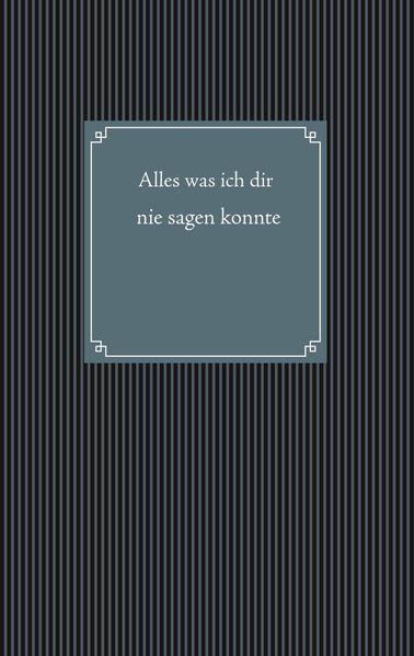 Cover von Alles was ich dir nie sagen konnte