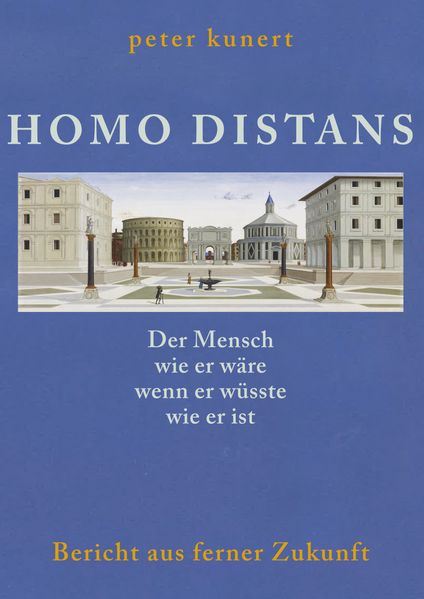 Cover von HOMO DISTANS – Der Mensch wie er wäre, wenn er wüsste, wie er ist